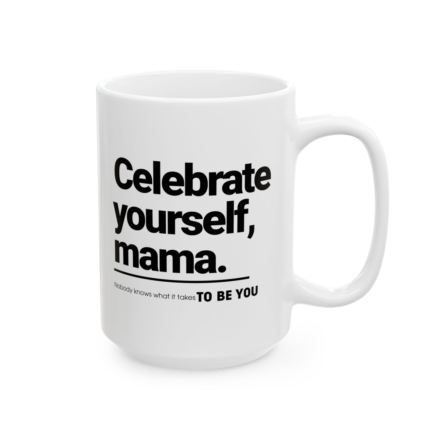 THE TCHOUP "CELEBRATE YOURSELF MAMA" Coffee Mug