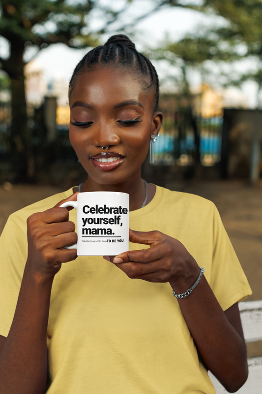 THE TCHOUP "CELEBRATE YOURSELF MAMA" Coffee Mug