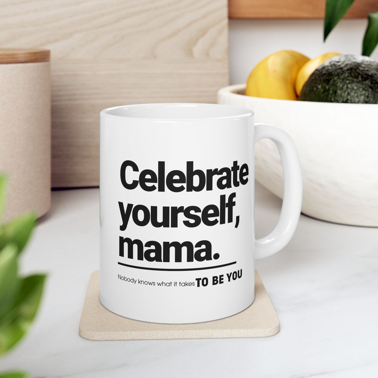 THE TCHOUP "CELEBRATE YOURSELF MAMA" Coffee Mug